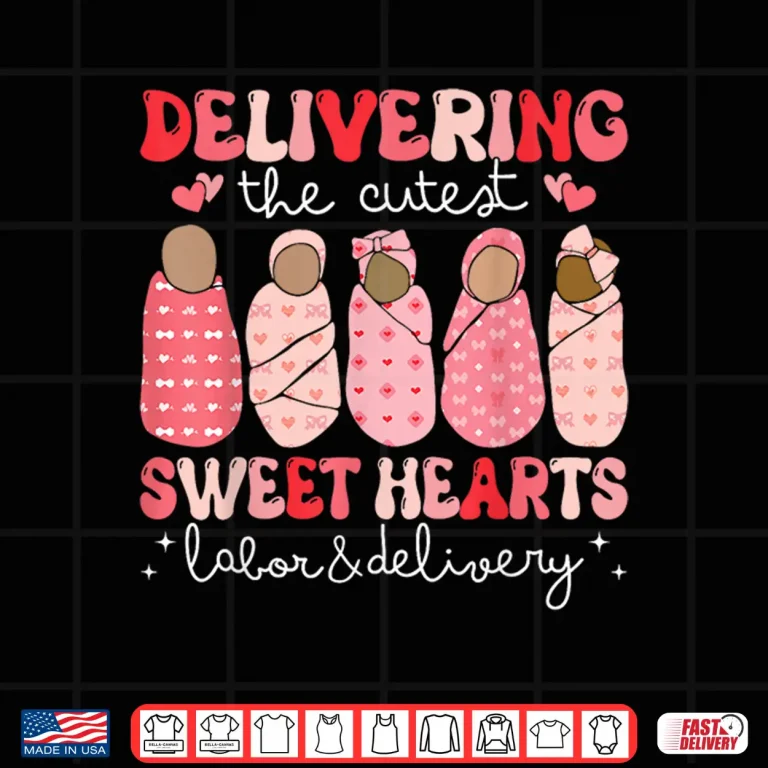 Delivering The Cutest Sweethearts Labor Delivery Valentine'S Shirt 4 Design Delivering The Cutest Sweethearts Labor Delivery ValentineS Shirt 1