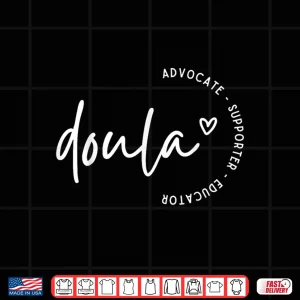 Design Doula Advocate Supporter Educator Birth Worker Childbirth Shirt 1