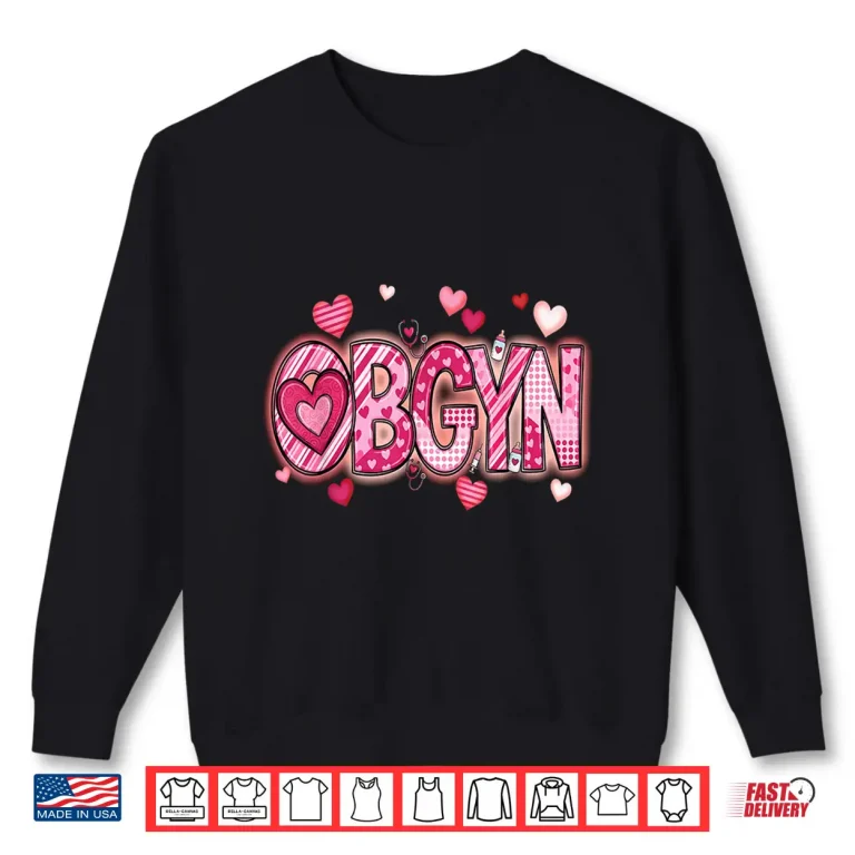 Sweatshirt LD Obstetrics Heart Nurse Obgyn Valentines Day Gynecology Shirt 1