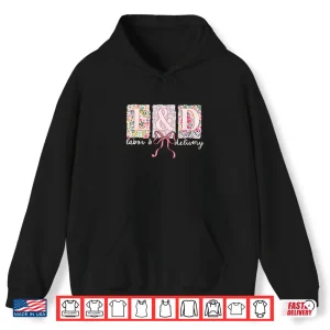 Hoodie Labor And Delivery Nurse Spring Coquette Bow LD Nurse Shirt 1