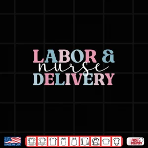 Design Labor And Delivery Nurse LD Nursing LD Nurse Shirt 1
