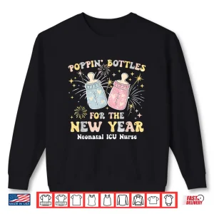 Sweatshirt Neonatal Nicu Crew Nurse Poppin Bottles For The New Years Shirt 1