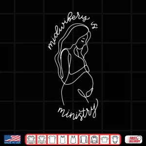 Design Midwifery Is Ministry Christian Midwife Doula Birth Worker Shirt 1