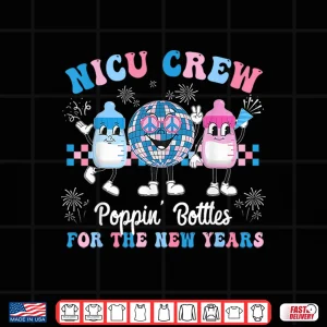 Design Nicu Crew Nurse Poppin Bottles For The New Years LD Nurse Shirt 1