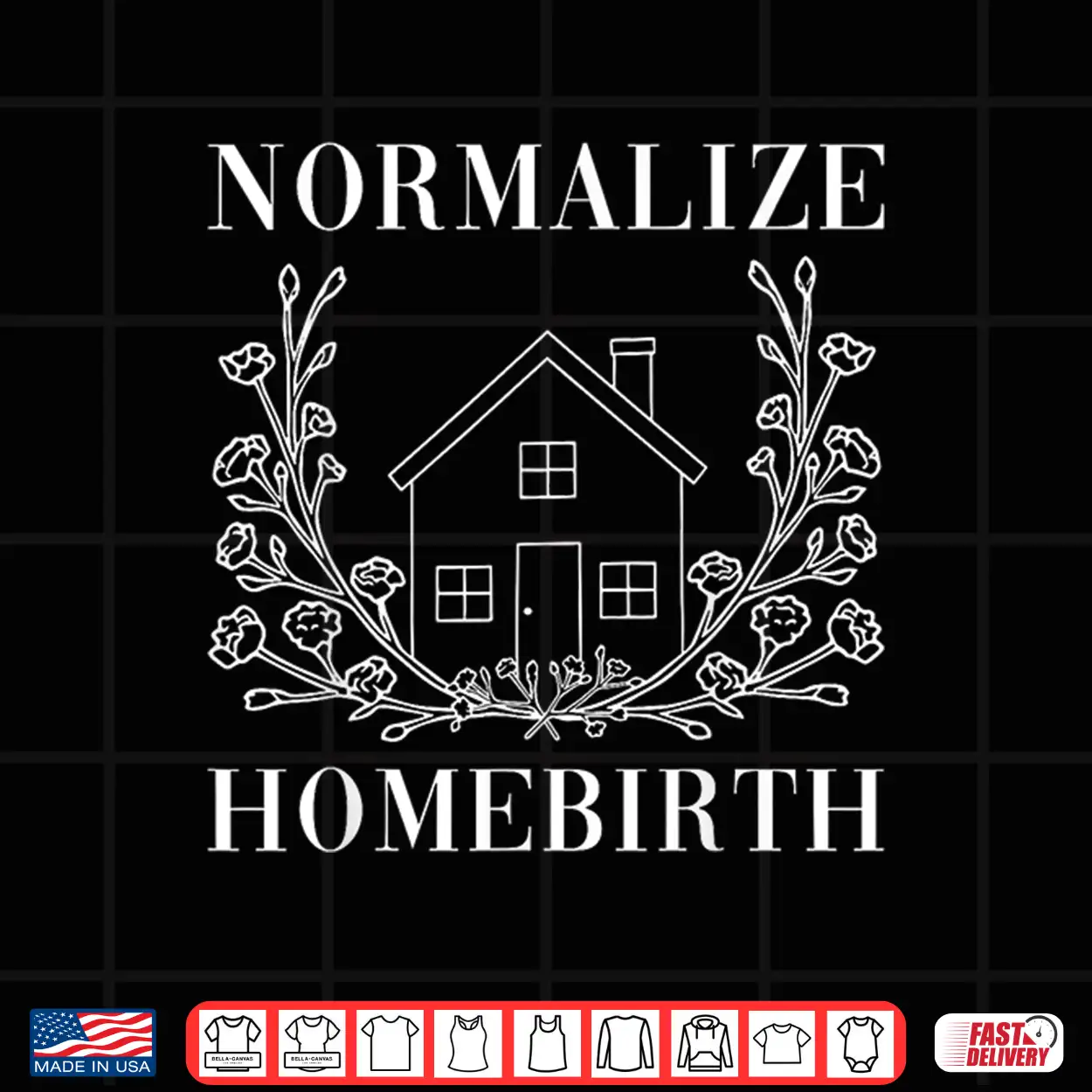 Normalize Homebirth Labor And Delivery Nurse Midwife Doula Shirt Normalize Homebirth Labor And Delivery Nurse Midwife Doula Shirt