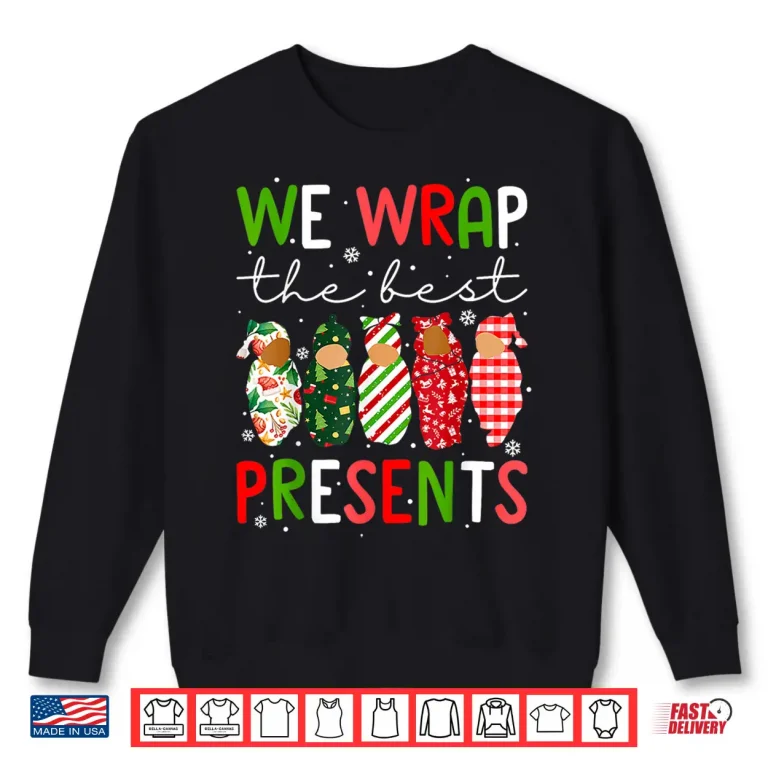 Sweatshirt We Wrap The Best Presents L D Nicu Mother Baby Nurse Xmas Shirt 1