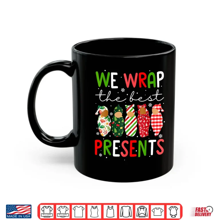 Mug We Wrap The Best Presents L D Nicu Mother Baby Nurse Xmas Shirt 1