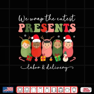 Design We Wrap Cutest Presents Labor Delivery LD Nurse Christmas Shirt 1