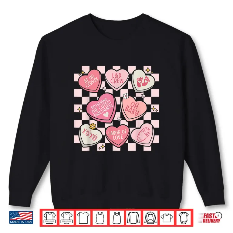Sweatshirt Women Labor And Delivery Nurse Hearts Candy ValentineS Day Shirt 1