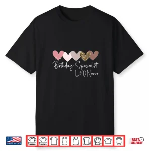 Birthday Specialist L&D Nurse Labor And Delivery Nursing Shirt