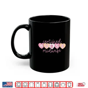 Mug Certified Nurse Midwife Valentine Heart Candy Midwifery Cnm Shirt