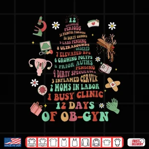 Design 12 Days Of Ob Gyn Christmas Tree Labor Delivery Nurse Xmas Shirt
