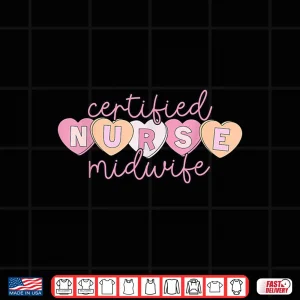 Design Certified Nurse Midwife Valentine Heart Candy Midwifery Cnm Shirt