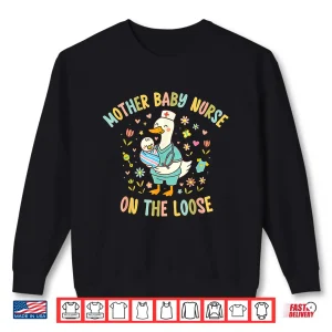 Sweatshirt Cute Goose Mother Baby Nurse Postpartum Nurse Rn Graduation Shirt