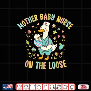 Design Cute Goose Mother Baby Nurse Postpartum Nurse Rn Graduation Shirt