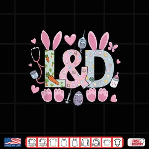 Design Cute LD Labor And Delivery Nurse Easter Bunny Eggs Spring Shirt