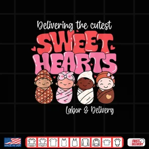 Design Delivering Cutest Sweethearts Labor Delivery Nurse Valentine Shirt