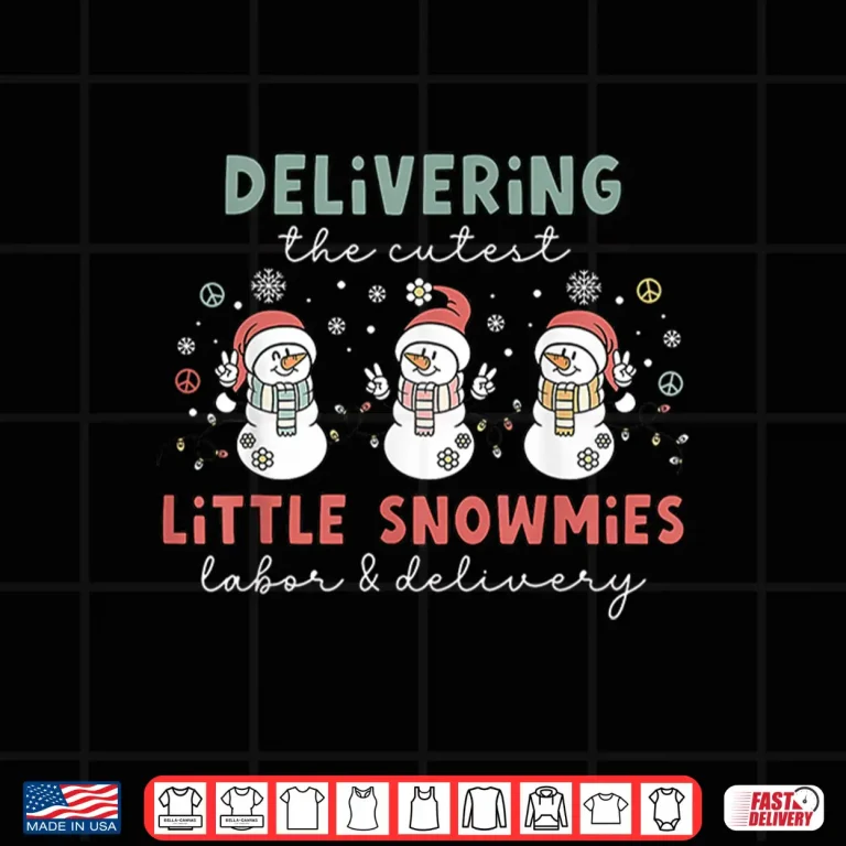 Design Delivering The Cutest Snowmies Labor And Delivery Christmas Shirt