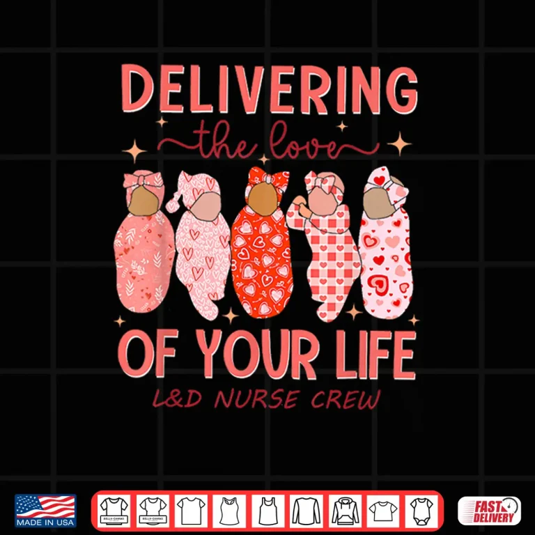 Design Delivering The Love Of Your Life ValentineS Day LD Nurse Shirt