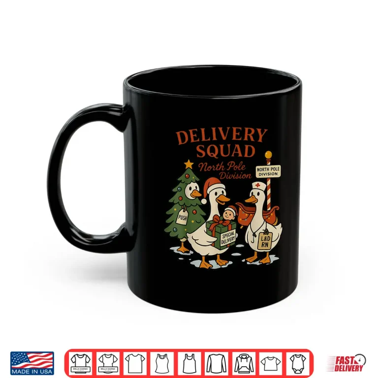 Mug Delivery Squad Labor And Delivery Nurse Christmas Goose Ob Shirt