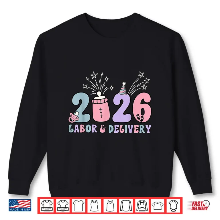 Sweatshirt Labor And Delivery New Years 2026 LD Nurse Ob Rn Nursing Shirt