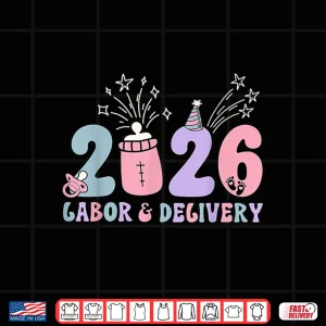 Design Labor And Delivery New Years 2026 LD Nurse Ob Rn Nursing Shirt