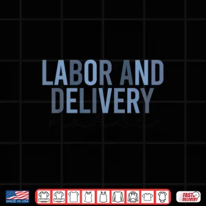 Design Labor And Delivery Nurse Shirt LD Shirt