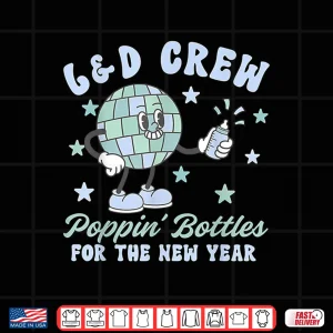 Design Labor And Delivery Poppin Bottles For The New Year Nurse Shirt