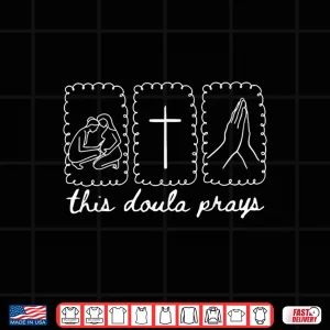Design Retro This Doula Prays Christian Doula Birthworker Religious Shirt