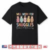 Will Work For Snuggles Labor And Delivery Nurse L&D Nurse Shirt