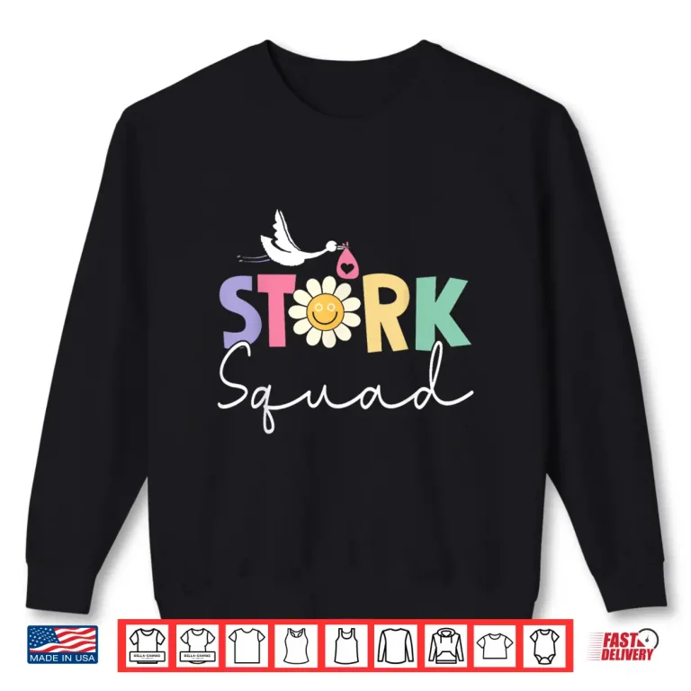 Sweatshirt Stork Squad Labor And Delivery Nurse L And D Nurse Ob Nurse Shirt