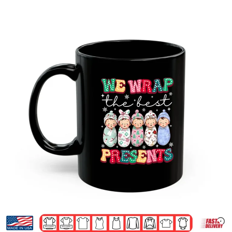 Mug Christmas Labor Delivery Nurse We Wrap The Best Presents Shirt