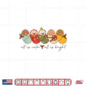 Design All Is Calm All Is Bright Nicu Christmas For Mother Baby Shirt