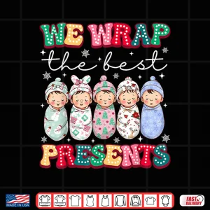 Design Christmas Labor Delivery Nurse We Wrap The Best Presents Shirt