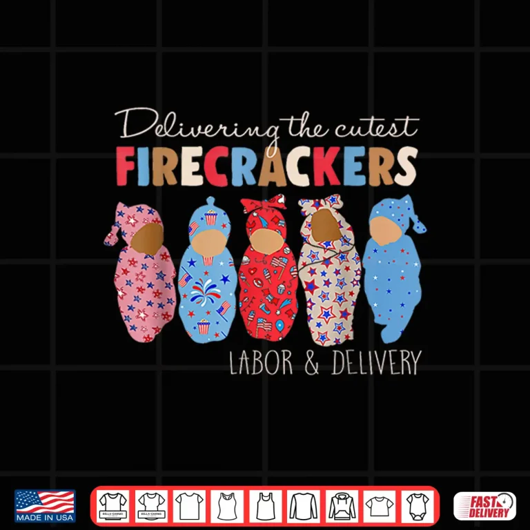 Design Delivering Cutest Firecrackers Funny LD Nurse 4Th Of July Shirt