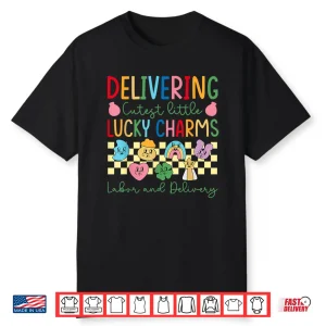 Delivering The Cutest Little Lucky Charms Labor And Delivery Shirt