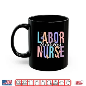 Mug Labor Delivery Nurse Shirt LD Nursing Nurse Week Shirt