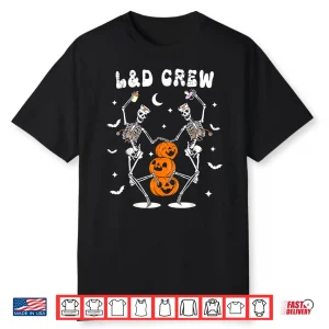 Labor And Delivery Crew Nurse Skeleton Dancing Halloween Shirt