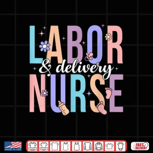Design Labor Delivery Nurse Shirt LD Nursing Nurse Week Shirt