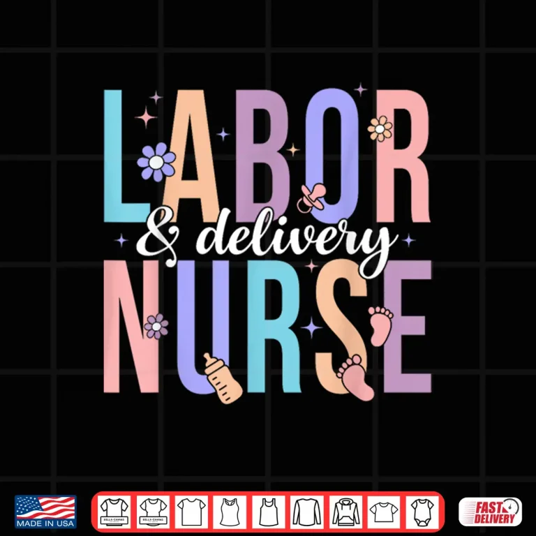 Design Labor Delivery Nurse Shirt LD Nursing Nurse Week Shirt