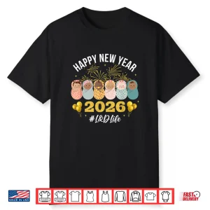 Labor And Delivery Happy New Years 2026 L&D Nurse Nye Party Shirt