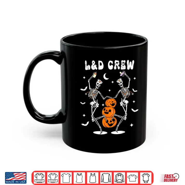 Mug Labor And Delivery Crew Nurse Skeleton Dancing Halloween Shirt