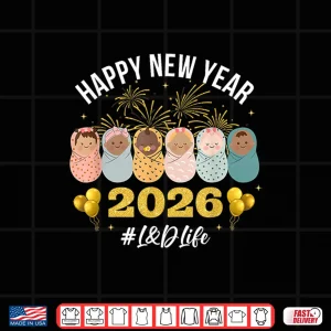 Design Labor And Delivery Happy New Years 2026 LD Nurse Nye Party Shirt