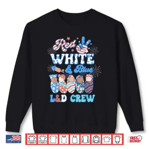 Sweatshirt Red White Blue LD Crew Labor Delivery Nurse 4Th Of July Shirt