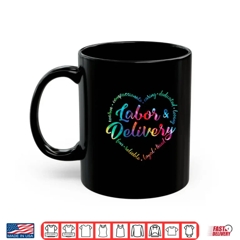 Mug Tie Dye Labor And Delivery Nurse LD Nurse Heart Word Shirt