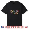 Womens Labor And Delivery Nurse L&D Nurse Appreciation Shirt