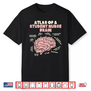 Atlas Of Student Nurse Brain Funny Nursing School Women Gift Shirt