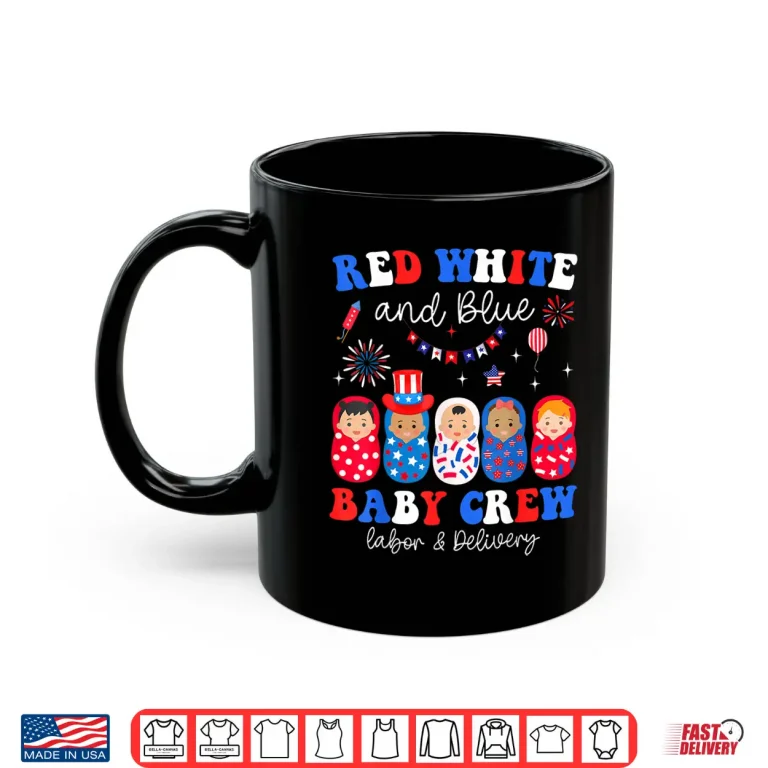Mug 4Th Of July Labor Delivery Nurse Red White Blue Baby Crew Shirt