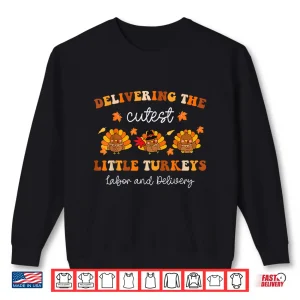 Sweatshirt Delivering The Cutest Turkeys Fall LD Nurse Thanksgiving Shirt