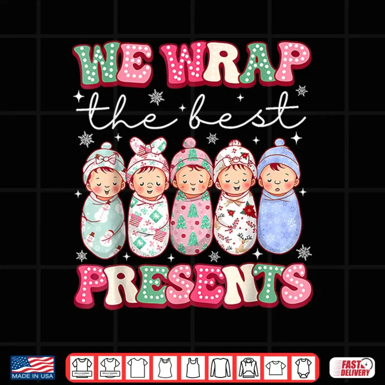 Design Cute We Wrap The Best Presents LD Nicu Nurse Christmas Shirt
